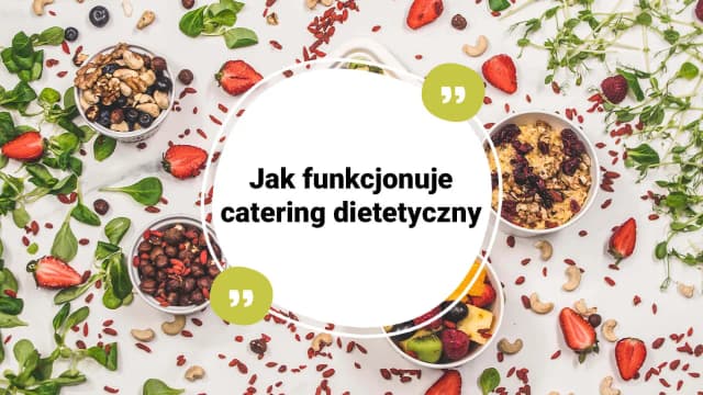 Catering dietetyczny co to? Poznaj korzyści i zasady działania Catering dietetyczny co to? Poznaj korzyści i zasady działania